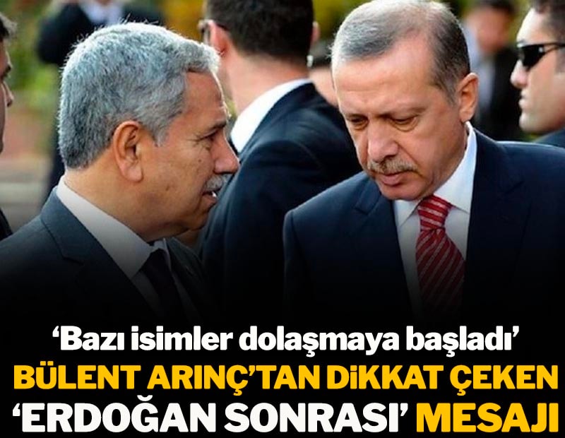 Bülent Arınç'tan dikkat çeken 'Erdoğan sonrası' açıklaması