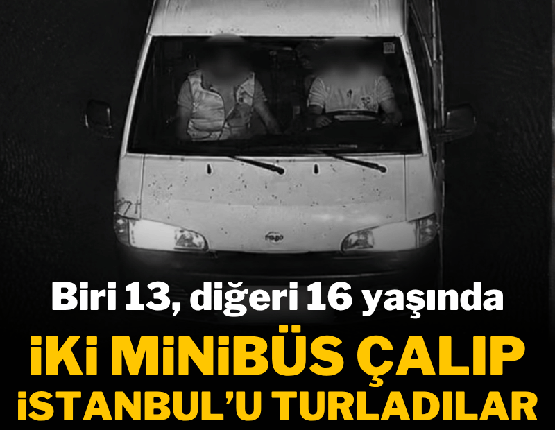 İstanbul'da film gibi olay: İki çocuk çaldıkları araçlarla şehir turu yaptı