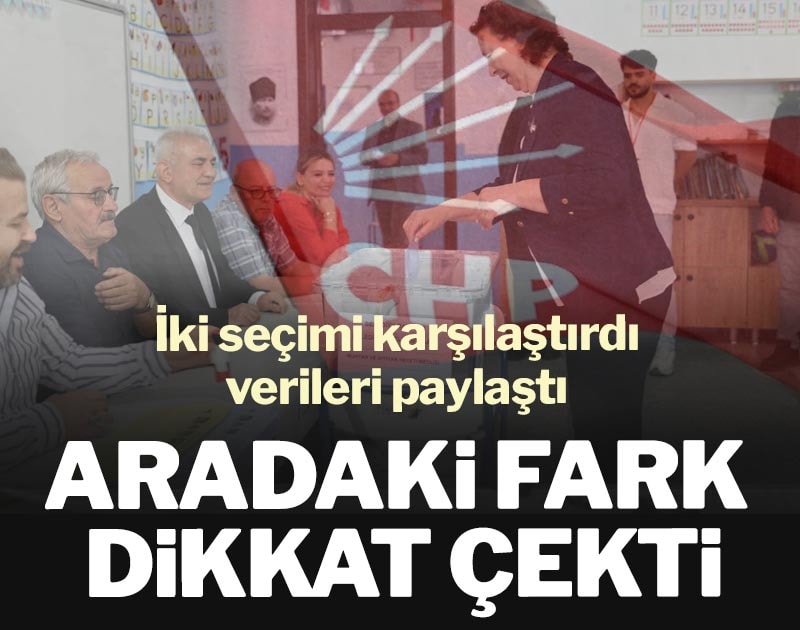CHP’li isim ara seçimler sonrası iki seçimi karşılaştırdı, paylaştığı verilerle farka dikkat çekti