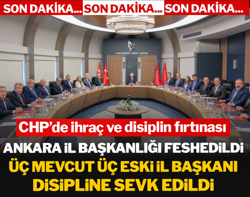 Son dakika...CHP'de 3 mevcut 3 eski il başkanı YDK'ya sevk edildi