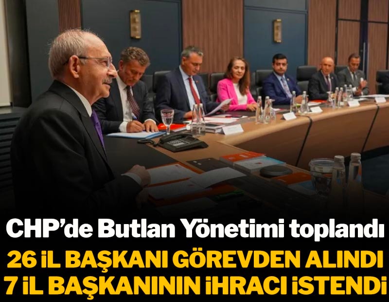 CHP MYK kararları açıklandı: 26 İl Başkanı görevden alındı, 7 İl Başkanı'nın ihracı istendi