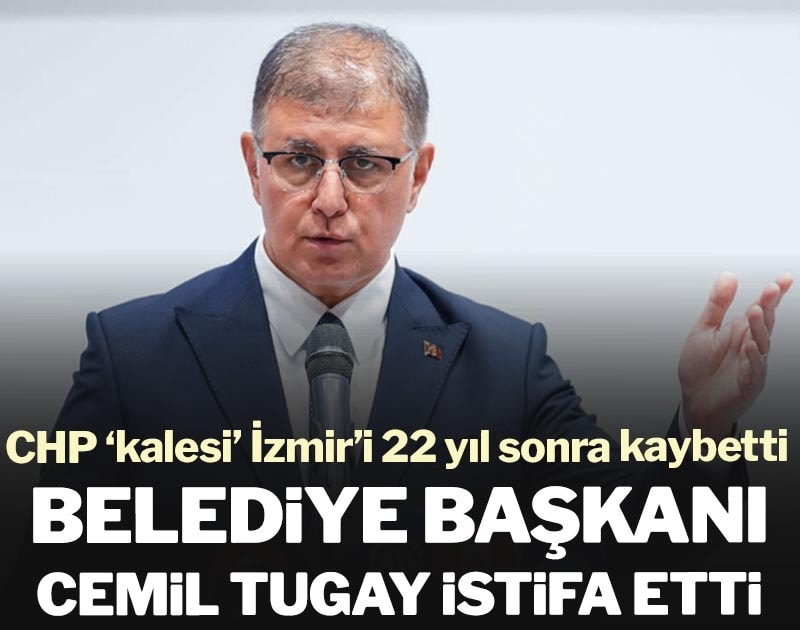 Son dakika...İzmir Büyükşehir Belediye Başkanı Cemil Tugay CHP’den istifa etti