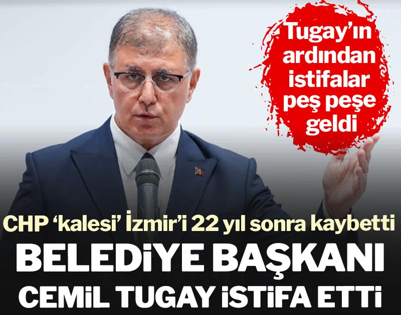 Son dakika...İzmir Büyükşehir Belediye Başkanı Cemil Tugay CHP’den istifa etti