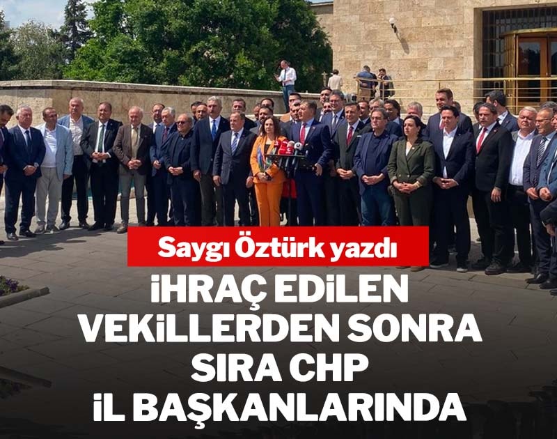 İhraç edilen vekillerden sonra sıra CHP il başkanlarında