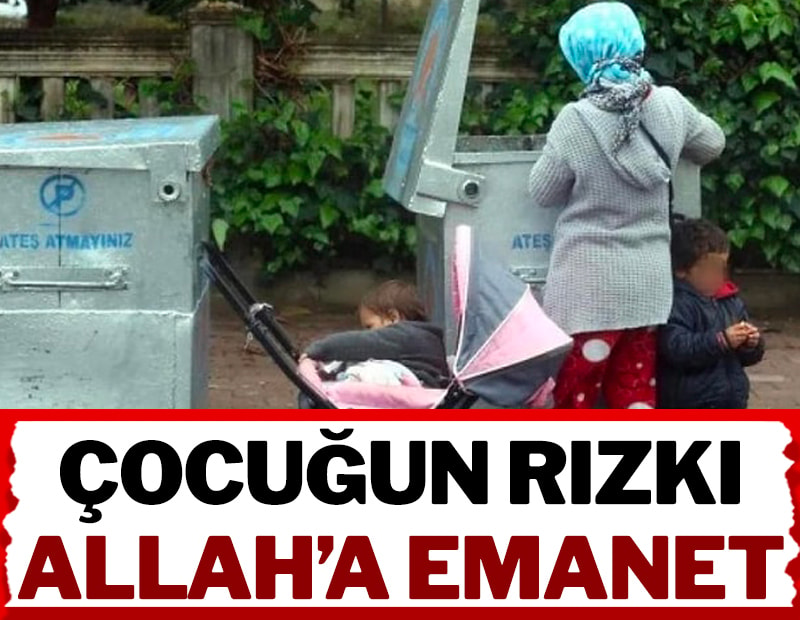 Çocuğun rızkı Allah'a emanet