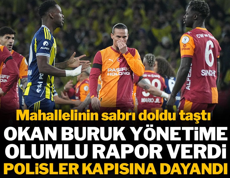 Okan Buruk olumlu rapor verdi: Polise şikayet edildi