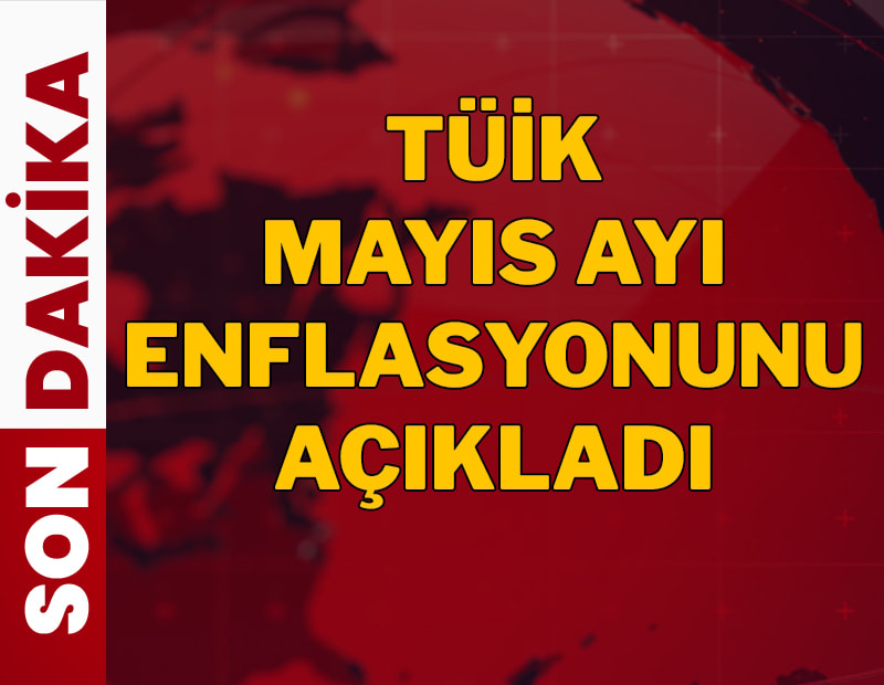 Son dakika.... TÜİK mayıs enflasyonunu açıkladı