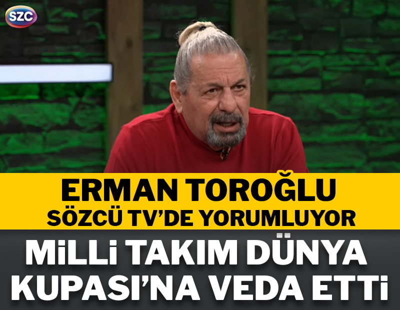Türkiye-Paraguay maçını Erman Toroğlu Sözcü TV'de yorumluyor