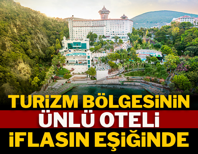 Turizm bölgesinin ünlü oteli iflasın eşiğinde
