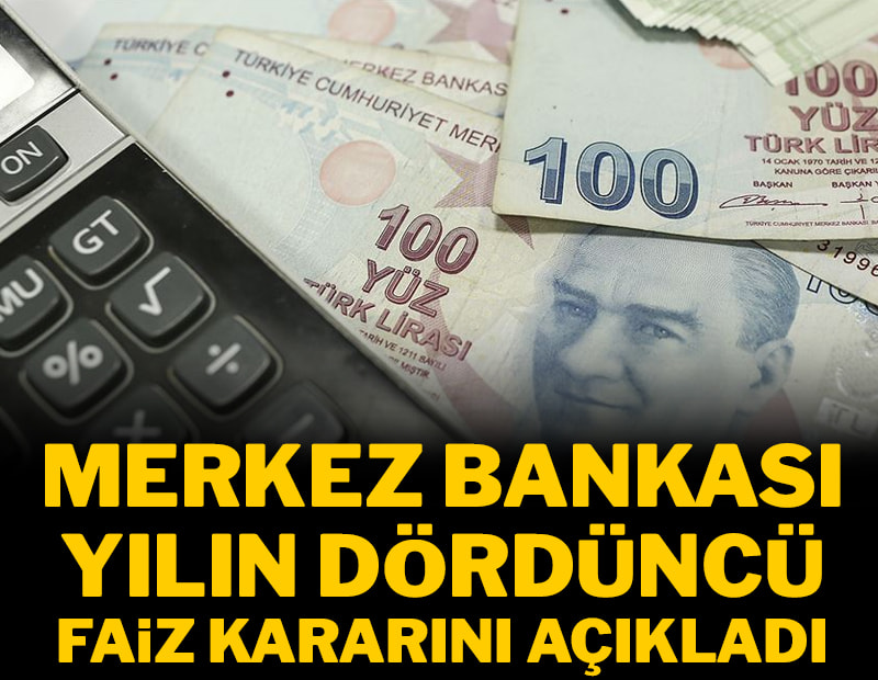 Son Dakika... Merkez Bankası yılın dördüncü faiz kararını açıkladı
