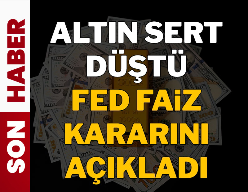 Son dakika... Fed haziran ayı faiz kararını açıkladı: Altın sert düştü