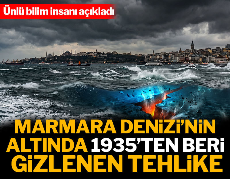 Ünlü bilim insanı açıkladı: Marmara Denizi'nin altında 1935'ten beri gizlenen tehlike