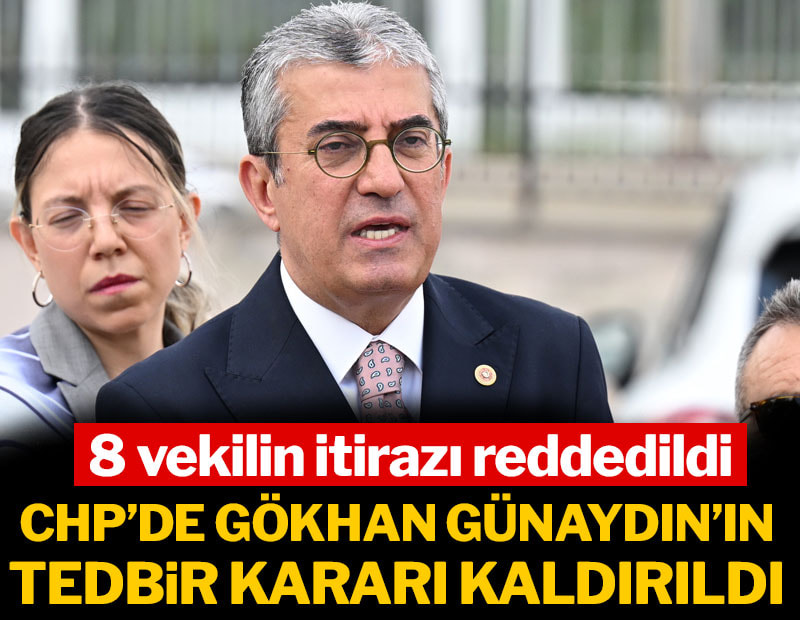CHP'de Gökhan Günaydın'ın tedbir kararı kaldırıldı