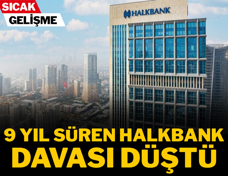 9 yıl süren Halkbank davası düştü