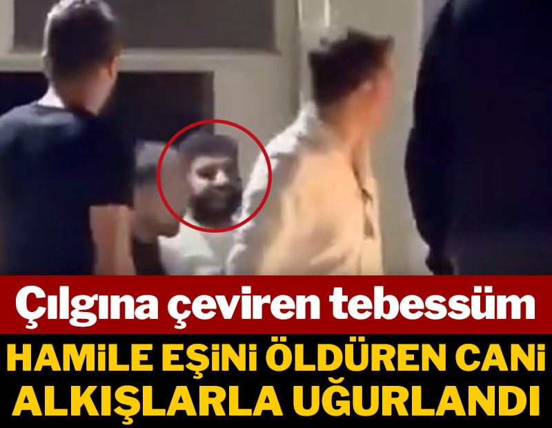 Hamile eşini öldüren cani alkışlarla uğurlandı! Çılgına çeviren tebessüm...
