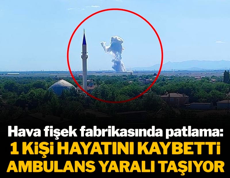 Niğde'de havaifişek fabrikasında patlama: Yaralılar var