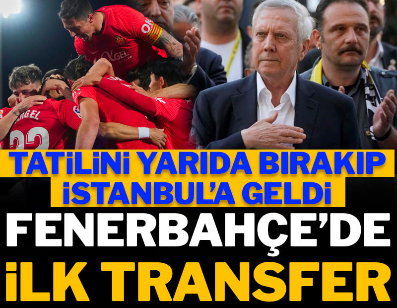 Aziz Yıldırım'dan ilk transfer: Tatilini bırakıp İstanbul'a geldi