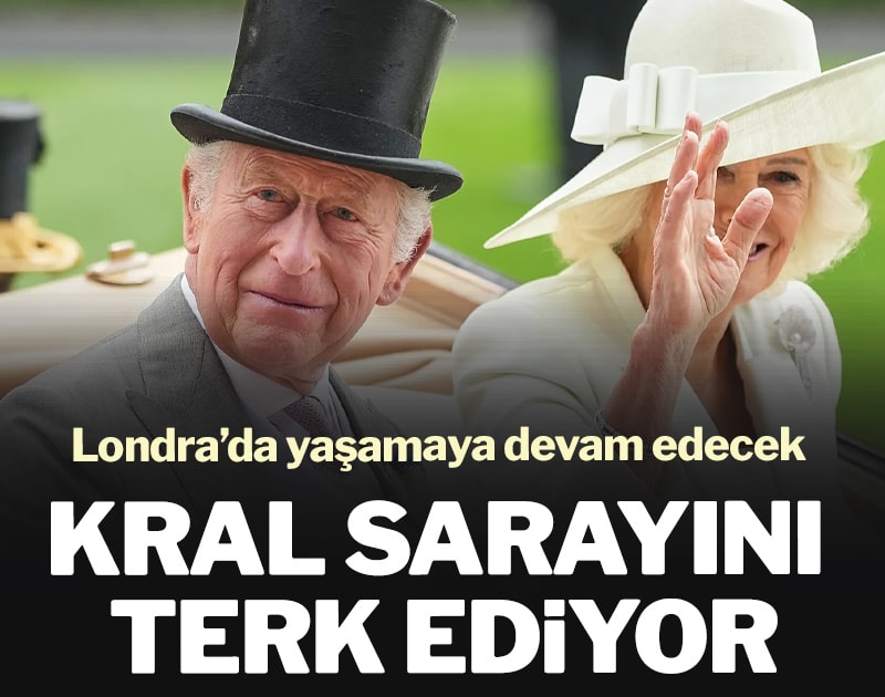 Kral sarayını terk ediyor: Londra’da yaşamaya devam edecek