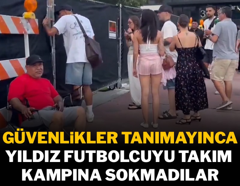Güvenlikler yıldız oyuncuyu tanımadı, milli takım kampına sokmadılar