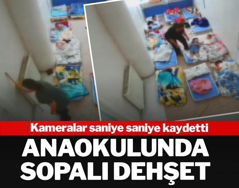 Anaokulunda sopalı dehşet! Kameralar saniye saniye kaydetti