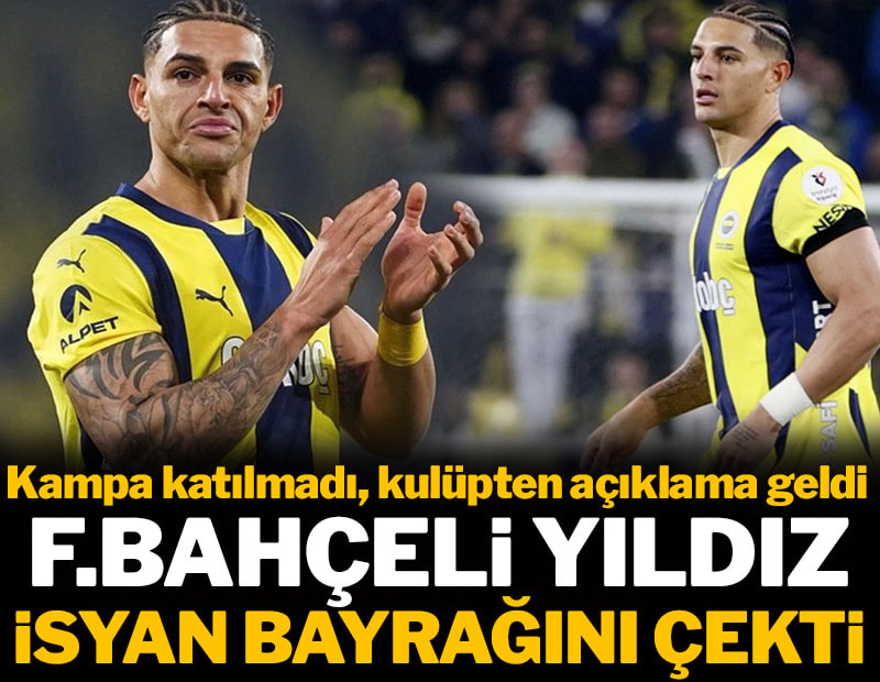 Fenerbahçeli yıldız isyan bayrağını çekti: Kampa katılmadı, resmi açıklama geldi