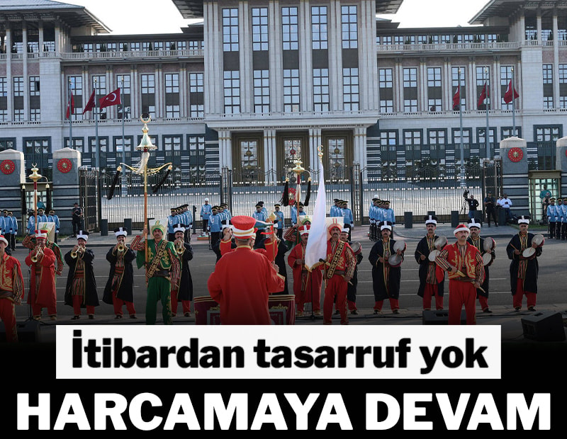 İtibardan tasarruf yok harcamaya devam