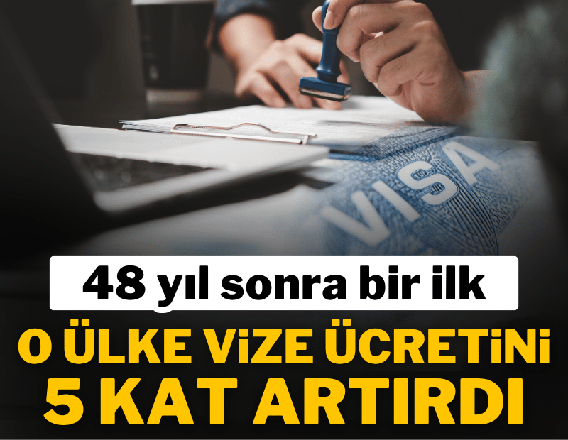 50 yıl sonra bir ilk: O ülke vize ücretlerini 5 kat artırdı