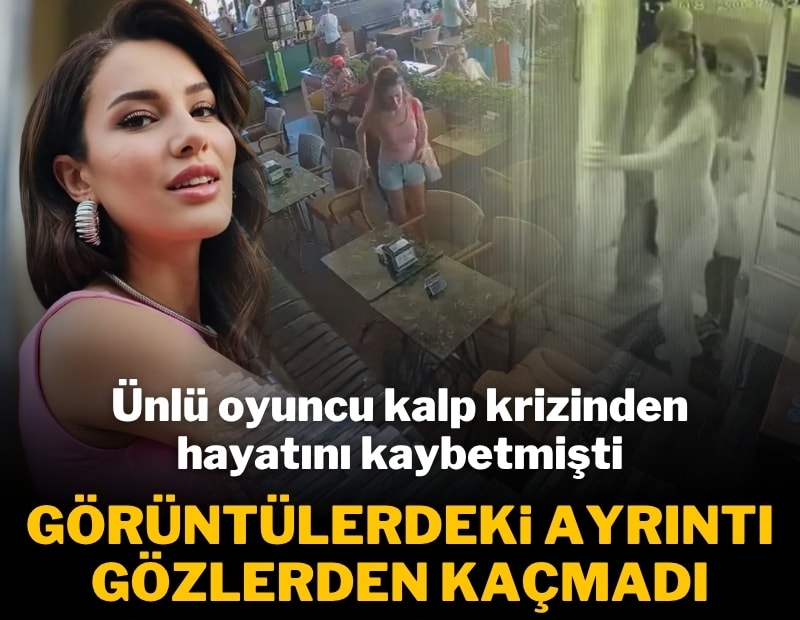 Hayatını kaybeden oyuncu Ece İrtem'in son görüntüleri ortaya çıktı