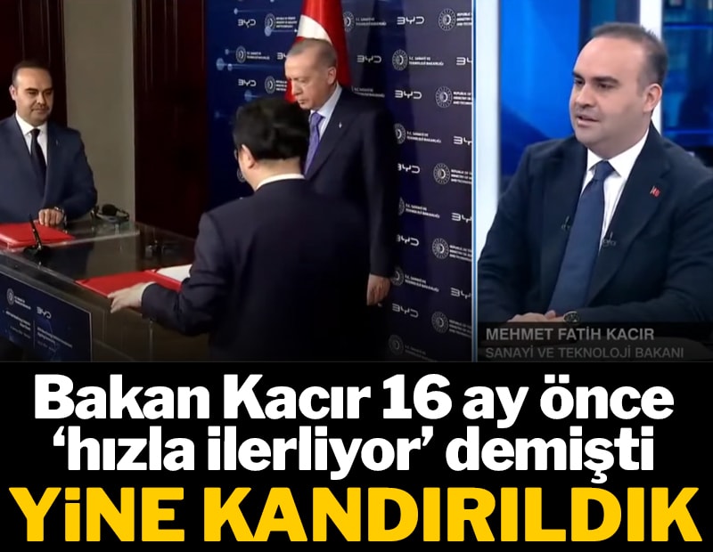 Bakan Kacır 16 ay önce 'hızla ilerliyor' demişti! Yine kandırıldık...