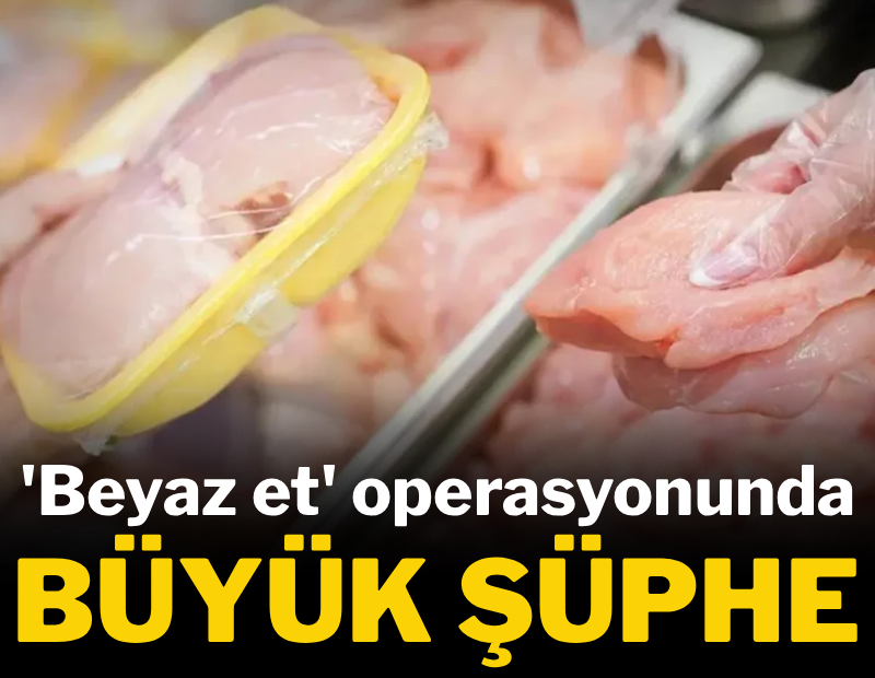 'Beyaz et' operasyonunda büyük şüphe