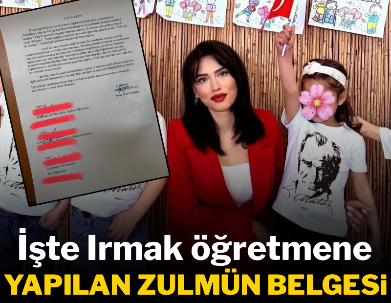 İşte Irmak öğretmene yapılan zulmün belgesi