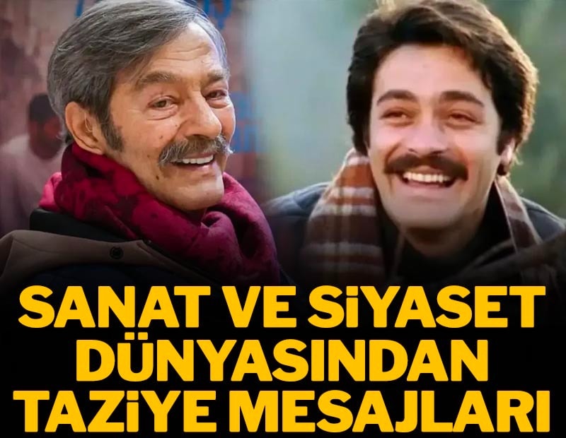  Sanat ve siyaset dünyasından usta oyuncu için taziye mesajları