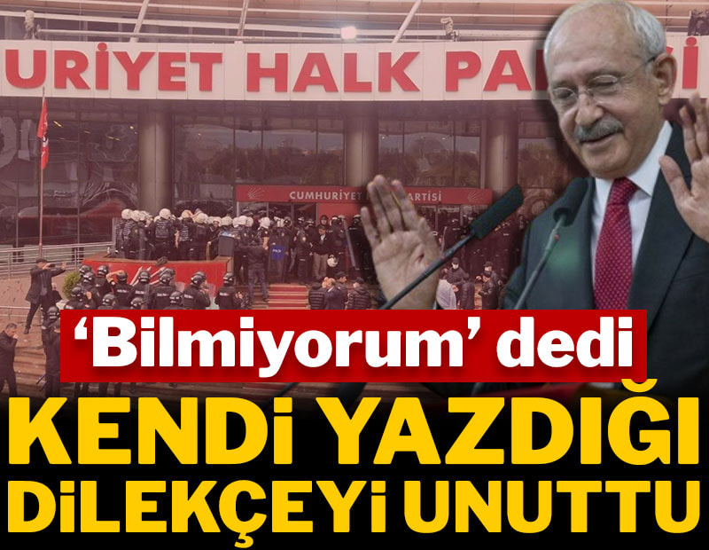Kılıçdaroğlu kendi yazdığı dilekçeyi unuttu; 'Bilmiyorum' dedi