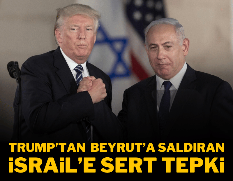 Trump'tan İsrail'in Beyrut saldırısına tepki