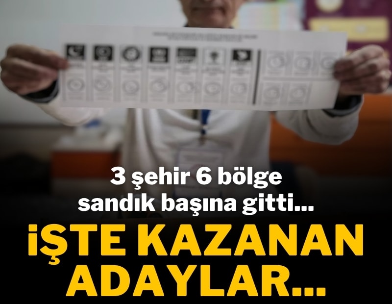 3 şehir 6 bölgede ara seçim tamamlandı, kazanan isimler belli oldu