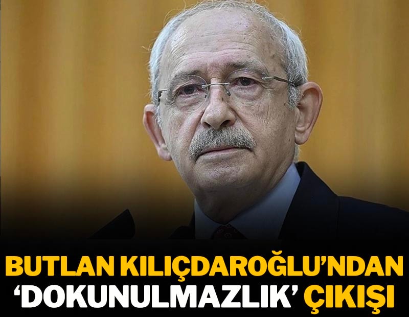 Butlan Kılıçdaroğlu'ndan 'dokunulmazlık' çıkışı