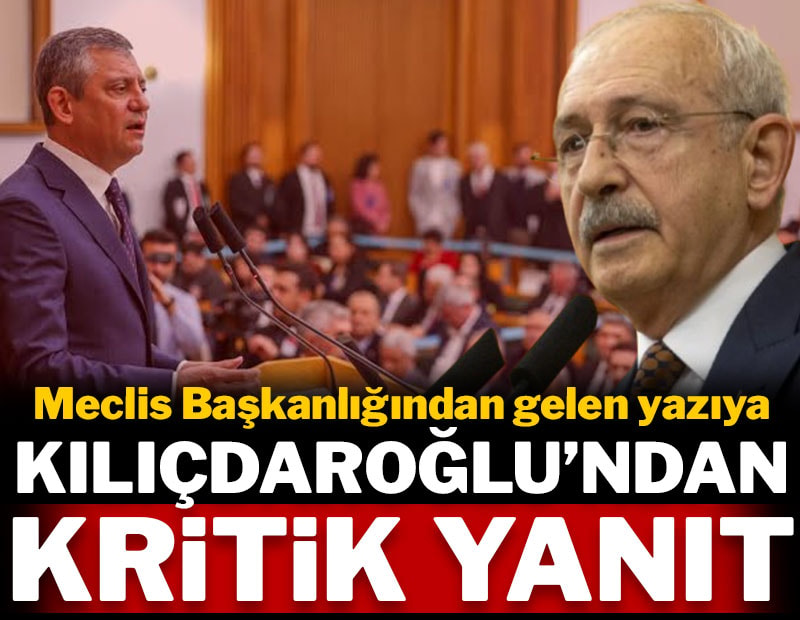 CHP'nin Grup Toplantısı öncesinde Kılıçdaroğlu'ndan Meclis Başkanlığı'na kritik yanıt