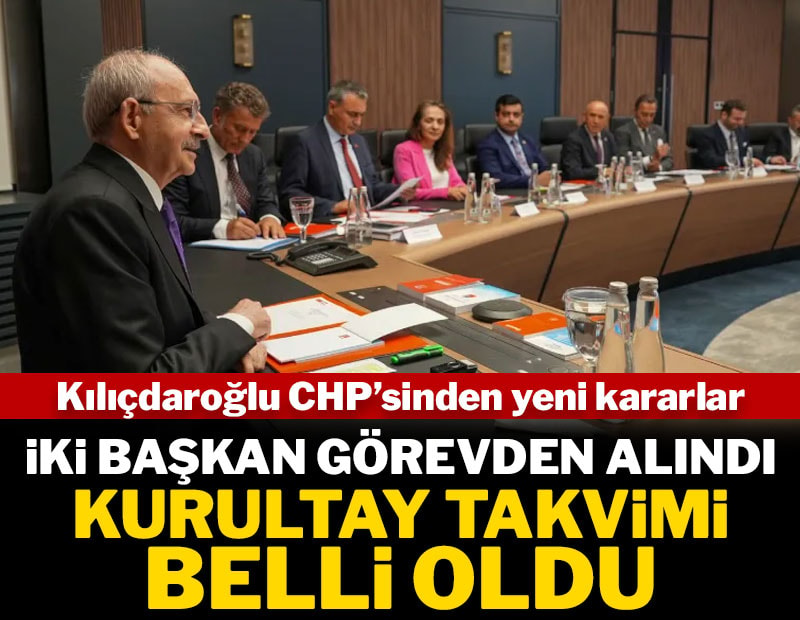 CHP'de kurultay takvimi eylülde başlayacak: İki il başkanı daha görevden alındı
