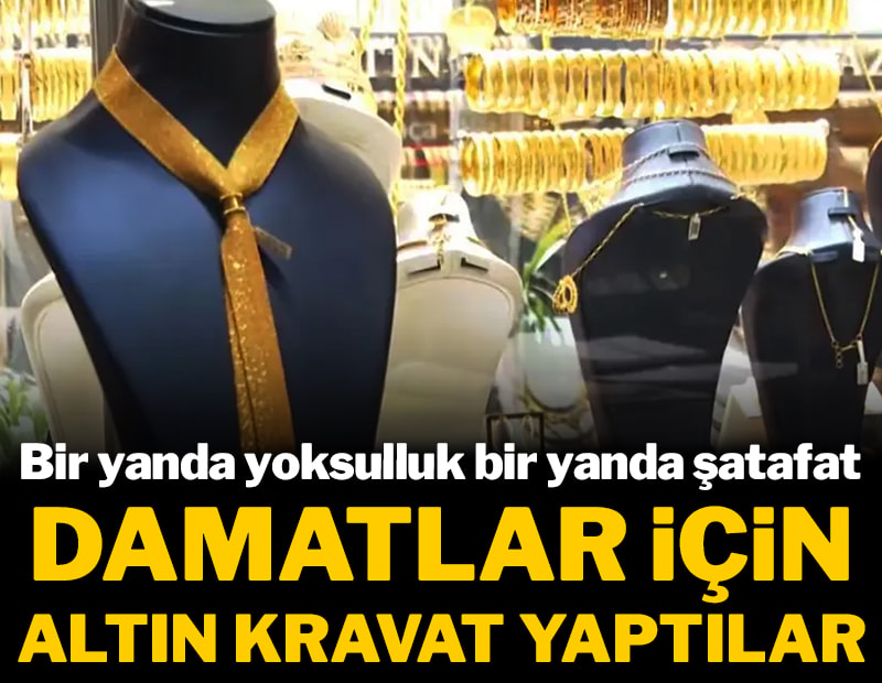 Bir yanda yoksulluk bir yanda şatafat: Damatlar için altın kravat yaptılar
