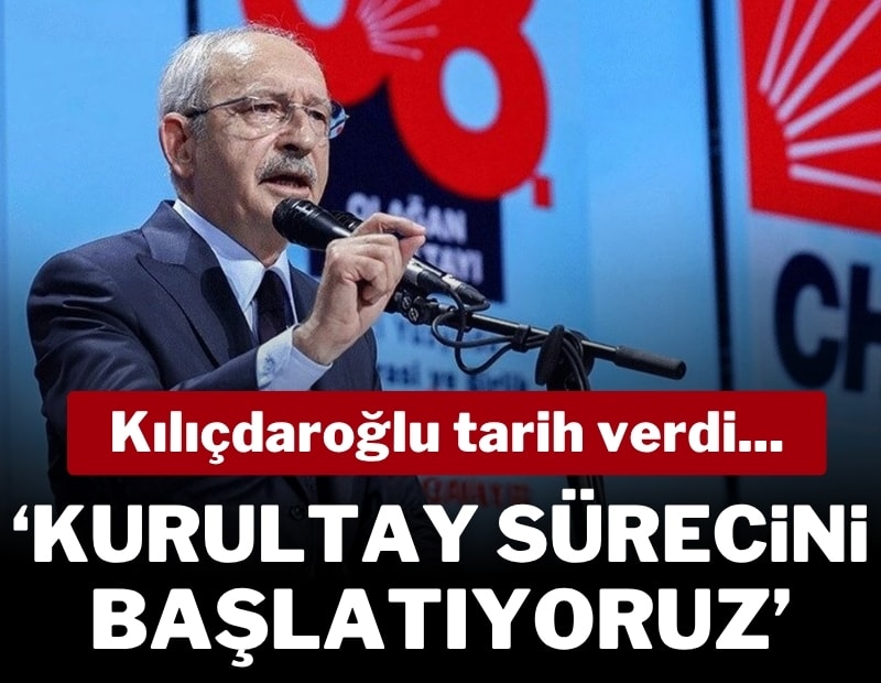 Kılıçdaroğlu tarih verdi: Kurultay sürecini başlatıyoruz