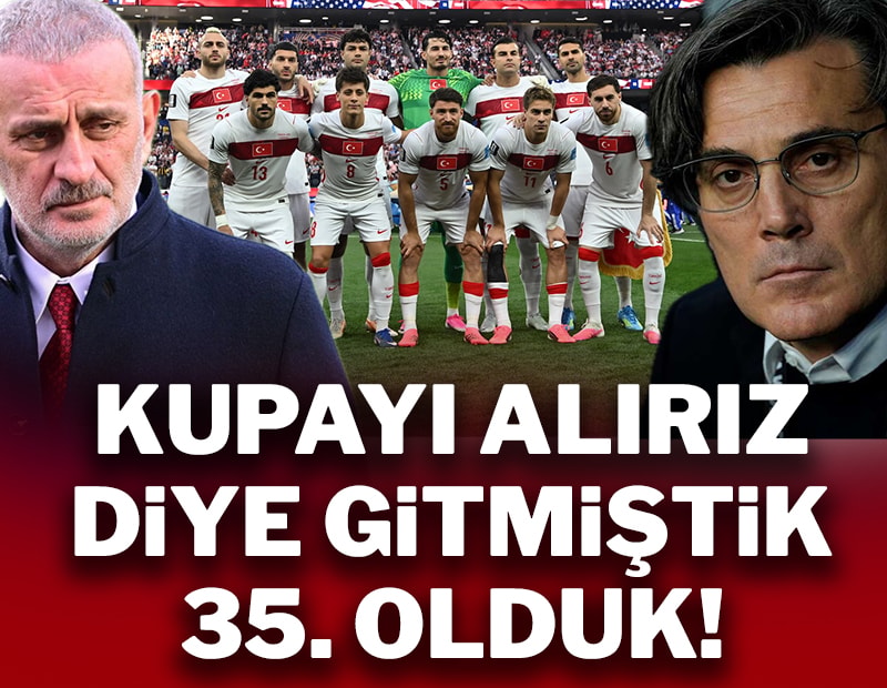 Kupayı alırız diye gitmiştik 35. olduk