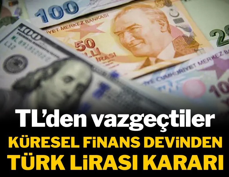 Küresel dev banka TL'den vazgeçti