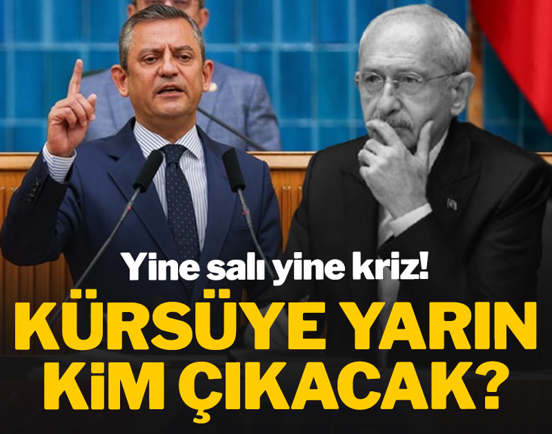 Yine salı yine kriz! Kürsüye yarın kim çıkacak?