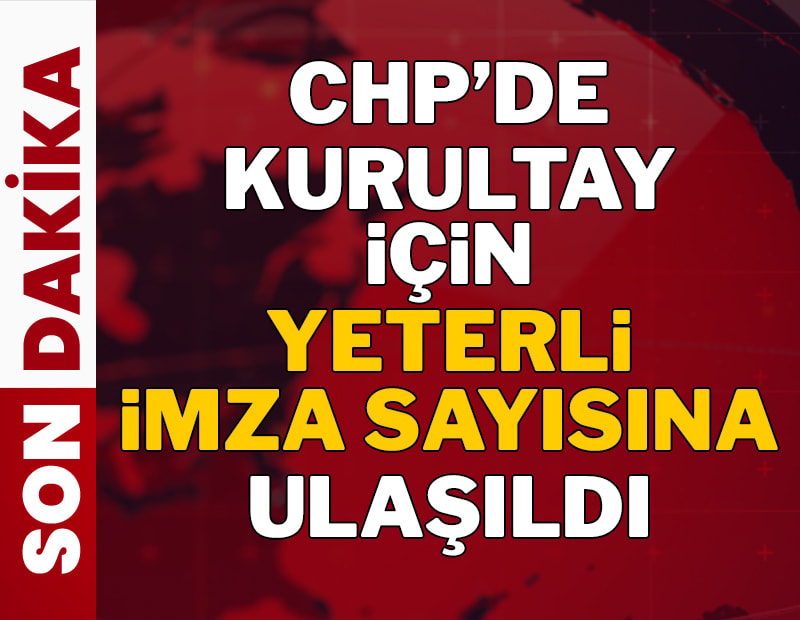CHP'de kurultay için yeterli imza sayısına ulaşıldı