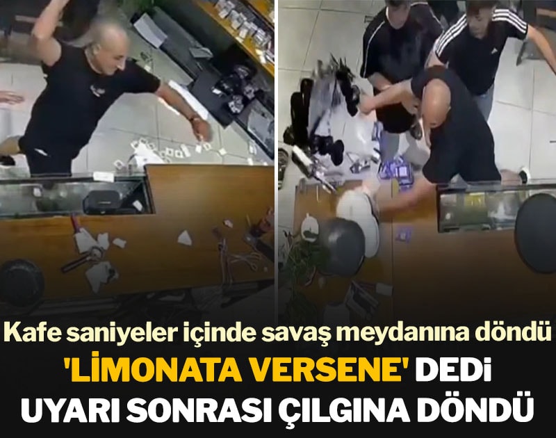 'Limonata versene' dedi, uyarı sonrası çılgına döndü: Kafe saniyeler içinde savaş meydanına döndü