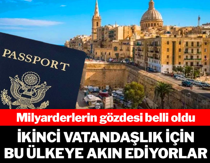 Dünyanın en zenginleri ikinci vatandaşlık için bu ülkeye akın ediyor