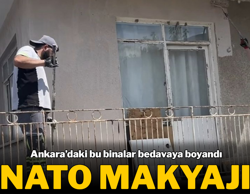 Ankara'ya NATO makyajı! Zirve güzergâhındaki evler bedavaya boyandı!