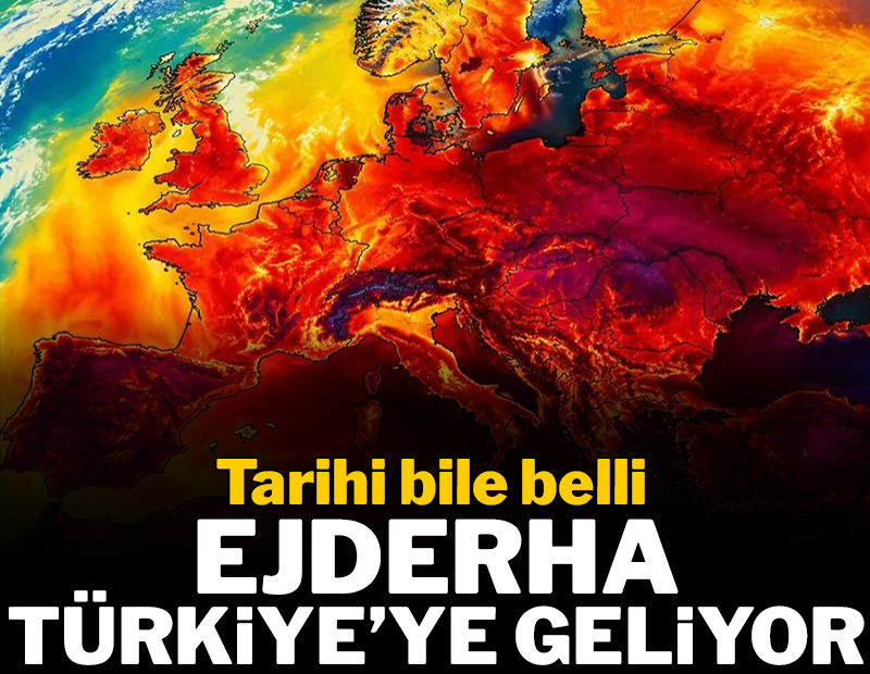 Ejderha Türkiye’ye geliyor! Tarihi bile belli...
