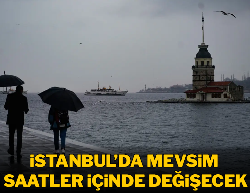 İstanbul'da kışı aratmayan saatler yaşanacak