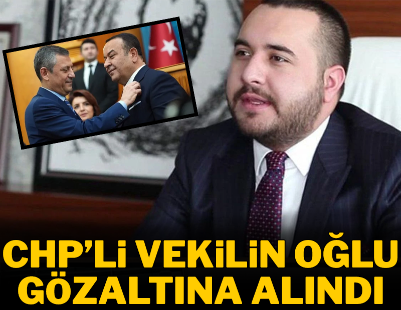 CHP'li Adnan Beker'in oğlu gözaltına alındı